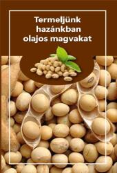 Termeljünk hazánkban olajos magvakat (ISBN: 9786157072305)