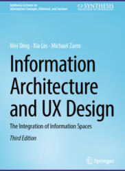 Information Architecture and UX Design - Wei Ding, Xia Lin, Michael Zarro (2025)