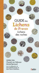 Guide des lichens de France - Lichens des roches - Sussey, Bertrand, Gaveriaux, Asta, Van Haluwyn (ISBN: 9782410028065)