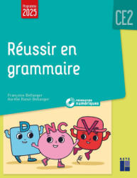 Réussir son entrée en grammaire CE2 - Programmes 2025 - Francoise Bellanger, Aurélie Raoul-Bellanger (2025)