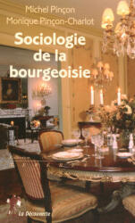 Sociologie de la bourgeoisie - Michel Pinçon, Monique Pinçon-Charlot (2007)
