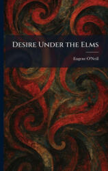 Desire Under the Elms - Eugene O'Neill (2026)