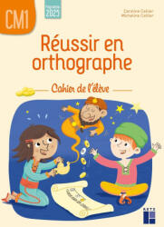 Réussir en orthographe CM1 - cahier de l'élève - programme 2025 - Micheline Cellier, Caroline Cellier (2026)