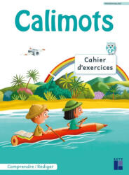 Calimots - CP Cahier d'exercices de compréhension/rédaction Programmes 2025 - Sandrine Lenoble, Karine Paccard, Adeline Pesic (2025)
