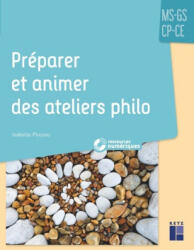 Préparer et animer des ateliers philo MS-GS-CP-CE + Téléchargement - Isabelle Pouyau (ISBN: 9782725639215)