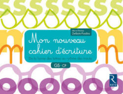 Mon nouveau cahier d'écriture GS-CP - De la forme des lettres au rythme des tracés - Marie-Thérèse Zerbato-Poudou (ISBN: 9782725636726)