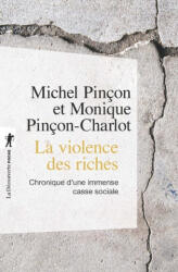La violence des riches - Michel Pinçon, Monique Pinçon-Charlot (2014)
