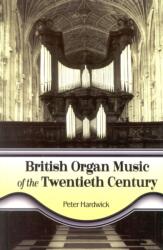 British Organ Music of the Twentieth Century (ISBN: 9780810844483)