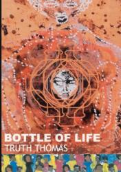 Bottle of Life (ISBN: 9780981858425)