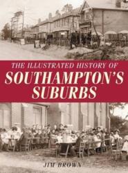 The Illustrated History of Southampton Suburbs (ISBN: 9781780913261)