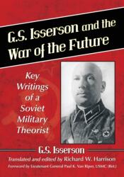 G. S. Isserson and the War of the Future (ISBN: 9781476662367)