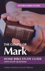 The Gospel of Mark Bible Study Guide (ISBN: 9781910942086)