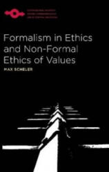 Formalism in Ethics and Non-Formal Ethics of Values - Max Scheler (ISBN: 9780810106208)
