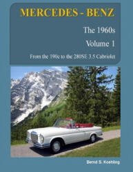 MERCEDES-BENZ, The 1960s, Volume 1 - Bernd S Koehling (ISBN: 9781480034105)