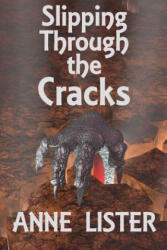 Slipping Through the Cracks - Anne Lister, Steve Purbrick (ISBN: 9781493743261)