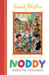 Noddy Classic Storybooks: Noddy Goes to Toyland - Enid Blyton (ISBN: 9781444932928)
