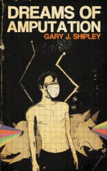 Dreams of Amputation - Gary J. Shipley (ISBN: 9781739770815)