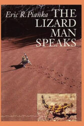 The Lizard Man Speaks - Eric R. Pianka (ISBN: 9780292735675)