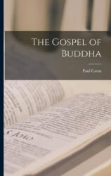The Gospel of Buddha - Paul Carus (ISBN: 9781015703711)