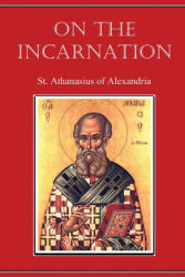 On the Incarnation - St. Athanasius of Alexandria, Archibald Robertson (ISBN: 9781960069368)