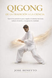 QIGONG. De la tradición a la ciencia - Jose Beneyto (2026)