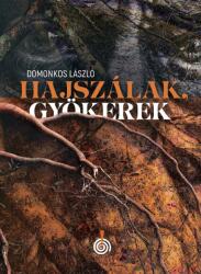 Hajszálak, gyökerek (ISBN: 9786156627179)