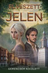 Elveszett jelen (ISBN: 9786157010314)