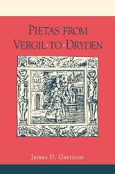 Pietas from Vergil to Dryden (ISBN: 9780271026367)