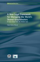 A New Legal Framework for Managing the World's Shared Groundwaters (ISBN: 9781843390763)