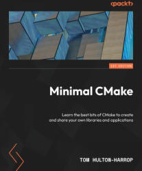 Minimal CMake - Tom Hulton-Harrop (ISBN: 9781835087312)