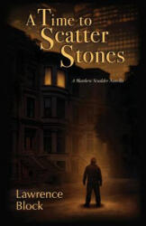 A Time to Scatter Stones: A Matthew Scudder Novella - Lawrence Block (ISBN: 9781795663021)