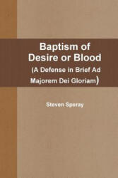 Baptism of Desire or Blood (ISBN: 9780578034089)