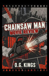 Chainsaw Man Movie Review - O. G. Kings (2025)