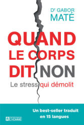 Quand le corps dit non - Le stress qui démolit - Gabor Maté (2017)