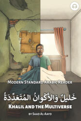 Khalil and the Multiverse: Modern Standard Arabic Reader - Matthew Aldrich (2022)