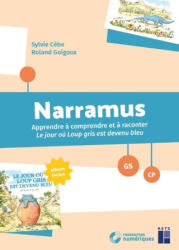 Narramus - Apprendre à comprendre et à raconter : Le jour où Loup Gris est devenu bleu GS-CP + ressources numériques - Sylvie Cèbe, Roland Goigoux (ISBN: 9782725646848)