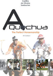 Quechua - The Perfect Horsemanship - Raphael de Oliveira, Uwe Seebacher, Ary Carlos Castilho (2021)