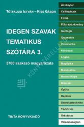 Idegen szavak tematikus szótára 3 (ISBN: 9789634095064)