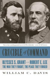 Crucible of Command - William C. Davis (ISBN: 9780306824166)