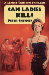 Can Ladies Kill? - Peter Cheyney (ISBN: 9781914150913)