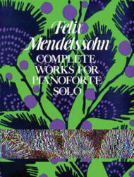 Complete Works for Pianoforte Solo, Vol. II - Felix Mendelssohn-Bartholdy, Classical Piano Sheet Music, Felix Mendelssohn-Bartholdy (ISBN: 9780486231372)