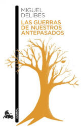 Las guerras de nuestros antepasados - Miguel Delibes (ISBN: 9788423345724)