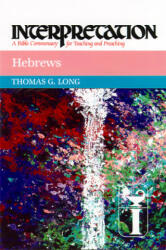 Hebrews - Thomas G. Long (ISBN: 9780664238735)