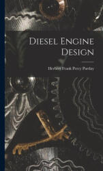 Diesel Engine Design - Herbert Frank Percy Purday (ISBN: 9781016167666)