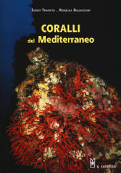 Coralli del Mediterraneo - Rossella Baldacconi, Egidio Trainito (ISBN: 9788865207864)