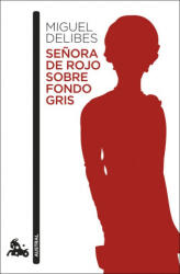 SEÑORA DE ROJO SOBRE FONDO GRIS | MIGUEL DELIBES (2019)