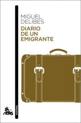 DIARIO DE UN EMIGRANTE | MIGUEL DELIBES (2019)