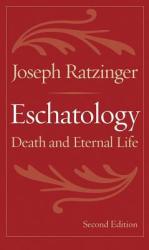 Eschatology - Joseph Ratzinger (ISBN: 9780813215167)