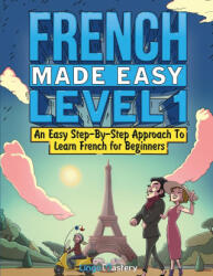 French Made Easy Level 1 - Lingo Mastery (ISBN: 9781951949549)