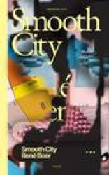 Smooth City: Against Urban Perfection, Towards Collective Alternatives - Kees de Klein (ISBN: 9789493246201)